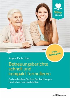 Betreuungsberichte schnell und kompakt formulieren - Löser, Angela P.