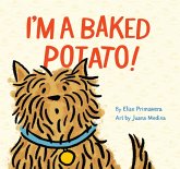 I'm a Baked Potato! (eBook, ePUB) I'm a Baked Potato! (eBook, ePUB)