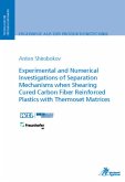 Experimental and Numerical Investigations of Separation Mechanisms when Shearing Cured Carbon Fiber Reinforced Plastics