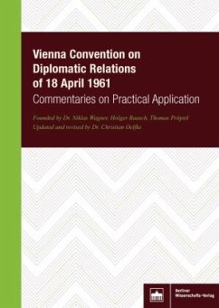 Vienna Convention on Diplomatic Relations of 18 April 1961 - Oelfke, Christian;Wagner, Nikolas;Raasch, Jacqueline Verstraete