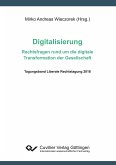 Digitalisierung ¿ Rechtsfragen rund um die digitale Transformation der Gesellschaf