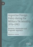 Argentine Foreign Policy during the Military Dictatorship, 1976¿1983