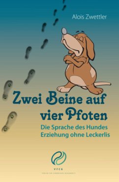 Zwei Beine auf vier Pfoten - Zwettler, Alois