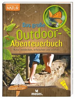 Expedition Natur - Das große Outdoor-Abenteuerbuch - Oftring, Bärbel