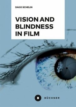 Vision and Blindness in Film - Schelin, Dago