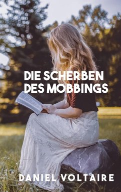 Die Scherben des Mobbings - Voltaire, Daniel