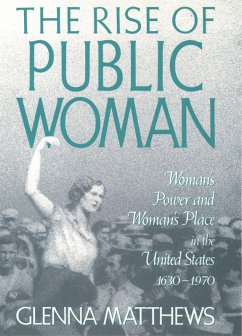 The Rise of Public Woman (eBook, PDF) - Matthews, Glenna