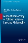 Militant Democracy – Political Science, Law and Philosophy (eBook, PDF)