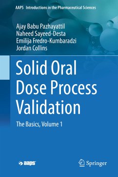 Solid Oral Dose Process Validation (eBook, PDF) - Pazhayattil, Ajay Babu; Sayeed-Desta, Naheed; Fredro-Kumbaradzi, Emilija; Collins, Jordan