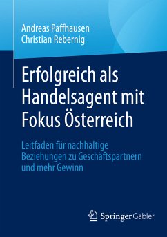 Erfolgreich als Handelsagent mit Fokus Österreich (eBook, PDF) - Paffhausen, Andreas; Rebernig, Christian