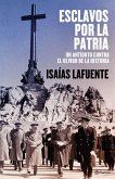 Esclavos por la patria : un antídoto contra el olvido de la historia