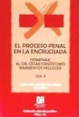 El proceso penal en la encrucijada : homenaje al Dr. César Crisóstomo Barrientos Pellecer