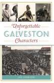 Unforgettable Galveston Characters (eBook, ePUB)