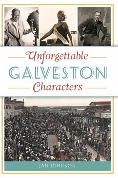 Unforgettable Galveston Characters (eBook, ePUB) - Johnson, Jan