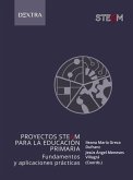 Proyectos STEAM para la educación primaria : fundamentos y aplicaciones prácticas