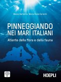 Pinneggiando nei mari italiani. Atlante della flora e della fauna