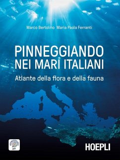 Pinneggiando nei mari italiani. Atlante della flora e della fauna - Bertolino, Marco; Ferranti, Maria Paola Pinneggiando nei mari italiani. Atlante della flora e della fauna - Bertolino, Marco; Ferranti, Maria Paola