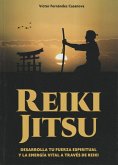 Reiki jitsu : desarrolla tu fuerza espiritual y la energía vital a través de reiki