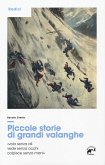 Piccole storie di grandi valanghe Piccole storie di grandi valanghe