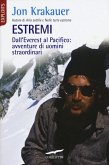 Estremi. Dall'Everest al Pacifico: avventure di uomini straordinari Estremi. Dall'Everest al Pacifico: avventure di uomini straordinari
