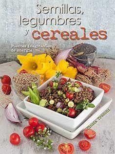 Cover Semillas, legumbres y cereales: Fuentes inagotables de energía