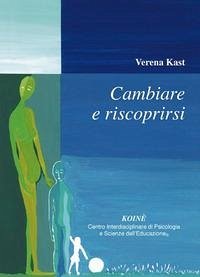 Cambiare e riscoprirsi - Kast, Verena