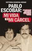 Pablo Escobar : mi vida y mi cárcel : ¿quién querría convivir con el narco más peligroso del mundo?