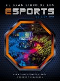 El gran libro de los eSports : las mejores competiciones, récords y jugadores