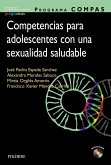 Programa COMPAS : competencias para adolescentes con una sexualidad saludable : de la emoción al sentido