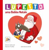 Lupetto ama Babbo Natale. Amico lupo Lupetto ama Babbo Natale. Amico lupo