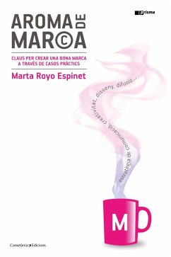 Aroma de marca : Claus per crear una bona marca a través de casos pràctic - Royo Espinet, Marta