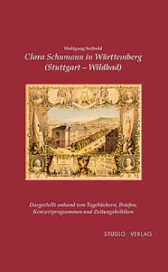 Clara Schumann in Württemberg (Stuttgart und Wildbad) - Seibold, Wolfgang