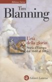 L' età della gloria. Storia d'Europa dal 1648 al 1815 L' età della gloria. Storia d'Europa dal 1648 al 1815