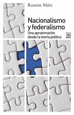 Nacionalismo y federalismo : una aproximación desde la teoría política - Máiz Suárez, Ramón