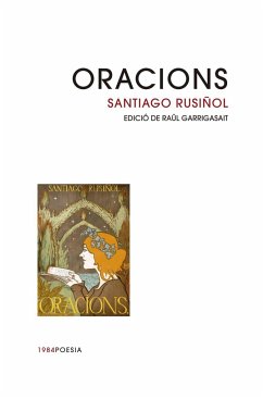 Oracions - Rusiñol, Santiago; Garrigasait Colomés, Raül