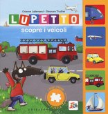 Lupetto scopre i veicoli. I miei primi puzzle. Amico lupo Lupetto scopre i veicoli. I miei primi puzzle. Amico lupo