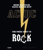 AC-DC : "For those about to rock" : desde los inicios hasta "Rock or bust" AC-DC : "For those about to rock" : desde los inicios hasta "Rock or bust"