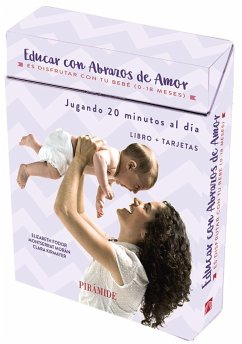 Educar con abrazos de amor : es disfrutar con tu bebé : de 0 a 18 meses - Fodor Harsanyi, Elizabeth; Kirmayer, Clara; Morán Moreno, Montserrat