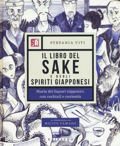 Cover Il libro del sake e degli spiriti giapponesi. Storia dei liquori nipponici, con cocktail e curiosità