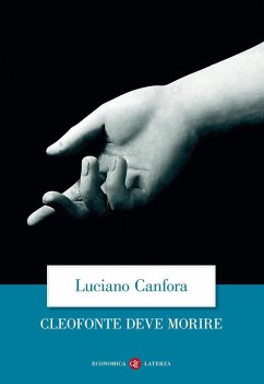 Cleofonte deve morire. Teatro e politica in Aristofane - Canfora, Luciano Cleofonte deve morire. Teatro e politica in Aristofane - Canfora, Luciano