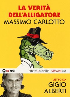 La verità dell'Alligatore letto da Gigio Alberti. Audiolibro. CD Audio formato MP3 - Carlotto, Massimo La verità dell'Alligatore letto da Gigio Alberti. Audiolibro. CD Audio formato MP3 - Carlotto, Massimo