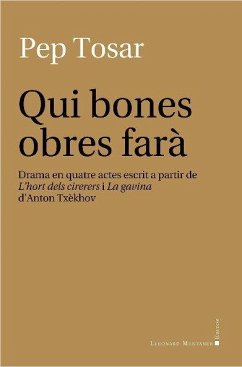 Cover Qui bones obres farà : drama en quatre actes escrit a partir de 