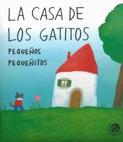 Casa de Los Gatitos Pequeños Pequeñitos, La - Abbatiello, Antonella