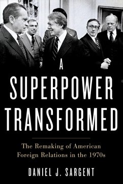 A Superpower Transformed (eBook, PDF) - Sargent, Daniel J.