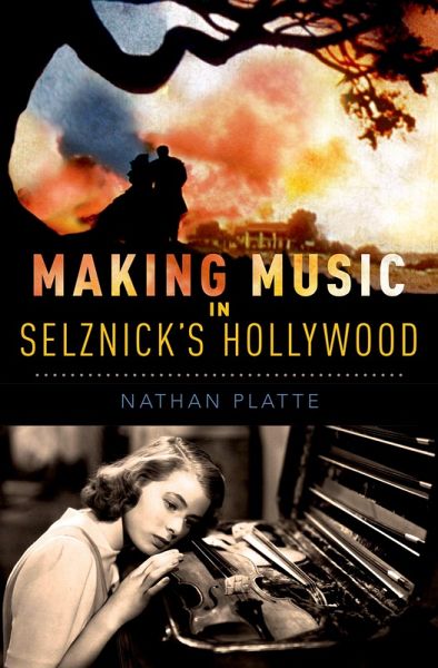 Making Music in Selznick's Hollywood (eBook, PDF)