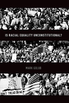 Is Racial Equality Unconstitutional? (eBook, PDF) - Golub, Mark
