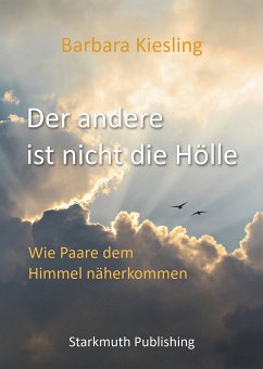 Der andere ist nicht die Hölle (eBook, ePUB) - Kiesling, Barbara