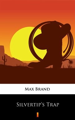 Silvertip’s Trap (eBook, ePUB) - Brand, Max