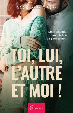 Toi, lui, l’autre et moi ! (eBook, ePUB) - Auguri, Angélique