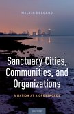 Sanctuary Cities, Communities, and Organizations (eBook, PDF)